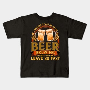 I Told Him It Was Me Or The Beer | Home Brewing | Craft Beer Kids T-Shirt